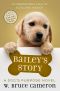 [A Dog's Purpose Puppy Tales 01] • Bailey's Story · A Dog's Purpose Novel